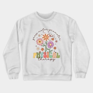 Gross Motor Promoter Physical Therapy Flowers PT Pediatric Crewneck Sweatshirt